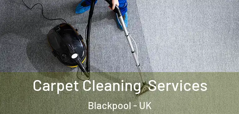  Carpet Cleaning Services Blackpool - UK