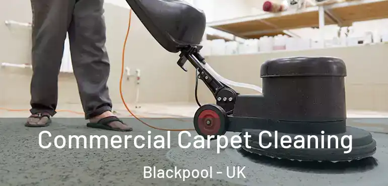  Commercial Carpet Cleaning Blackpool - UK