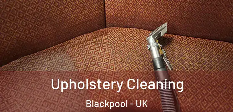  Upholstery Cleaning Blackpool - UK